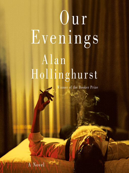 Title details for Our Evenings by Alan Hollinghurst - Wait list